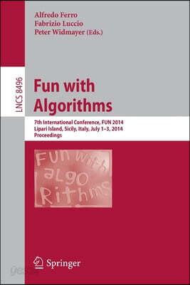 Fun with Algorithms: 7th International Conference, Fun 2014, Lipari Island, Sicily, Italy, July 1-3, 2014, Proceedings