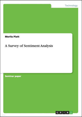 A Survey of Sentiment Analysis