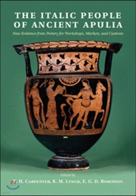 The Italic People of Ancient Apulia: New Evidence from Pottery for Workshops, Markets, and Customs