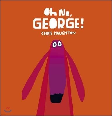 Oh No, George!