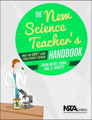 The New Science Teacher's Handbook: What You Didn't Learn from Student Teaching