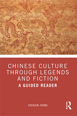 Chinese Culture Through Legends and Fiction