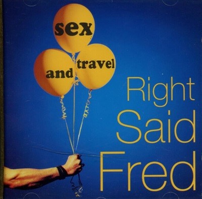 Ʈ   (Right Said Fred) - Sex And Travel(̰)