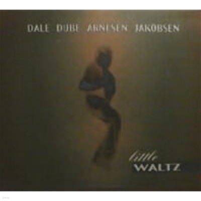 Dale, Dube, Arnesen, Jakobsen / Little Waltz (Digipack/)