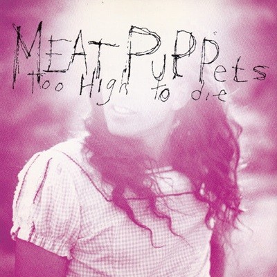 [수입][CD] Meat Puppets - Too High To Die