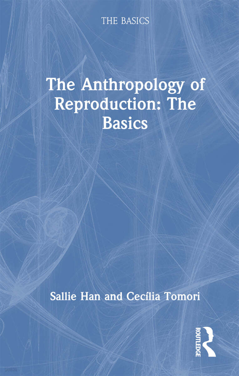 Anthropology of Reproduction: The Basics