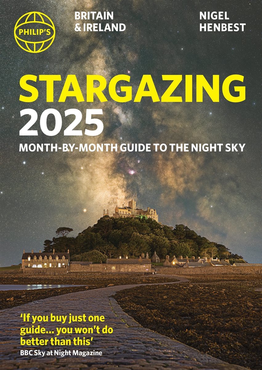 Philip&#39;s Stargazing 2025 Month-by-Month Guide to the Night Sky Britain &amp; Ireland