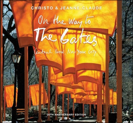 Christo and Jeanne-Claude: On the Way to the Gates, Central Park, New York City: 20th Anniversary Edition