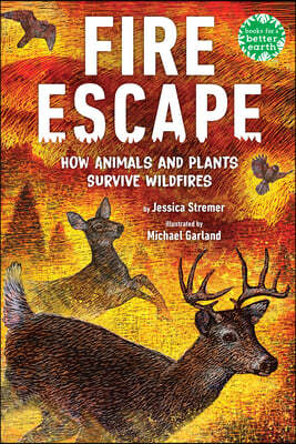 Fire Escape: How Animals and Plants Survive Wildfires