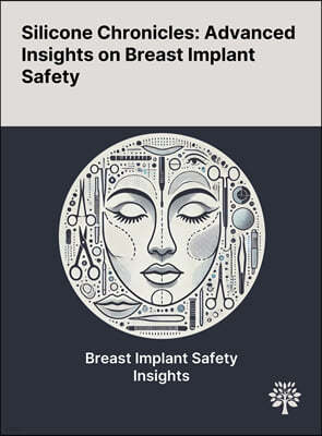 Silicone Chronicles: Advanced Insights on Breast Implant Safety