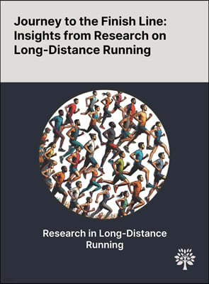 Journey to the Finish Line: Insights From Research on Long-Distance Running