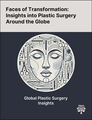 Faces of Transformation: Insights Into Plastic Surgery Around the Globe