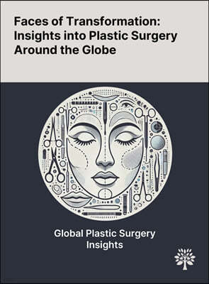 Faces of Transformation: Insights Into Plastic Surgery Around the Globe