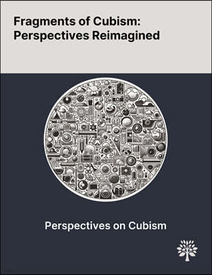 Fragments of Cubism: Perspectives Reimagined