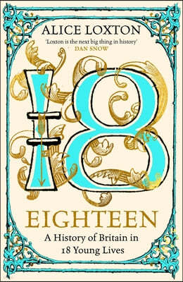 Eighteen: A History of Britain in 18 Young Lives