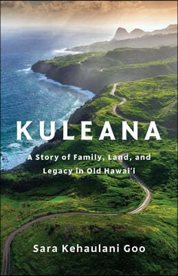 Kuleana: A Story of Family, Land, and Legacy in Old Hawai'i