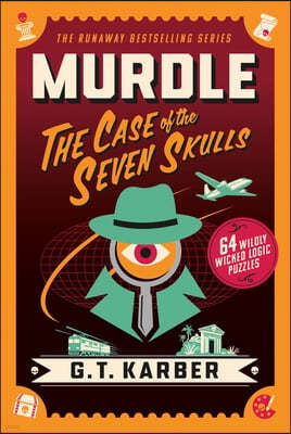 Murdle: The Case of the Seven Skulls: 64 Wildly Wicked Logic Puzzles