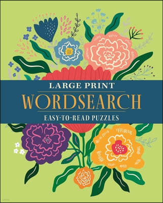 Large Print Wordsearch: Easy-To-Read Puzzles