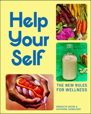 Help Your Self: The New Rules for Wellness