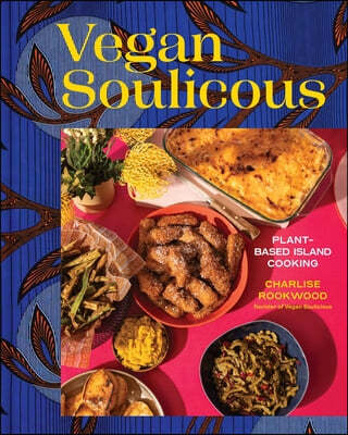 Vegan Soulicious: Plant-Based Island Cooking