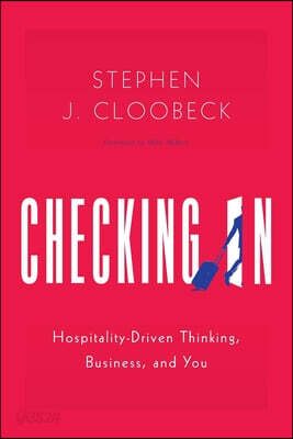 Checking In: Hospitality-Driven Thinking, Business, and You