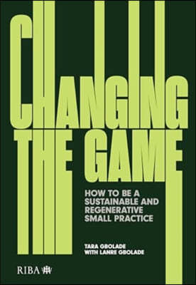 Changing the Game: How to Be a Sustainable and Regenerative Small Practice