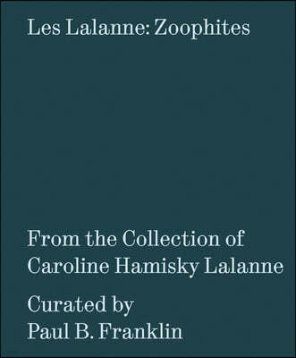 Les Lalanne: Zoophites: From the Collection of Caroline Hamisky Lalanne