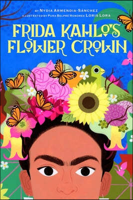 Frida Kahlo's Flower Crown: A Picture Book