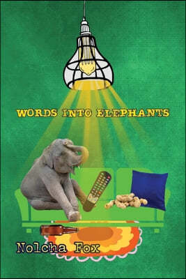 Words into Elephants: Tiny Poems