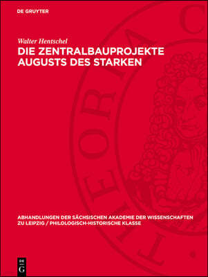 Die Zentralbauprojekte Augusts des Starken