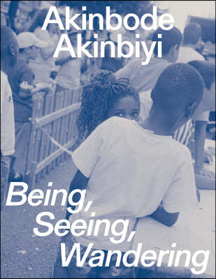 Akinbode Akinbiyi: Being, Seeing, Wandering: Hannah Höch Prize 2024