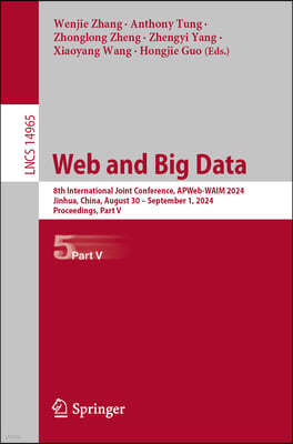 Web and Big Data: 8th International Joint Conference, Apweb-Waim 2024, Jinhua, China, August 30 - September 1, 2024, Proceedings, Part V