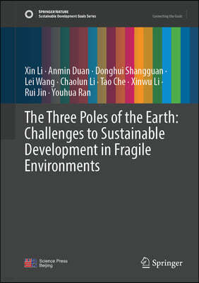 The Three Poles of the Earth: Challenges to Sustainable Development in Fragile Environments