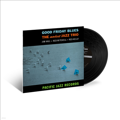 Modest Jazz Trio (Jim Hall/Red Mitchell/Red Kelly) - Good Friday Blues (Blue Note Tone Poet Series)(180g LP)