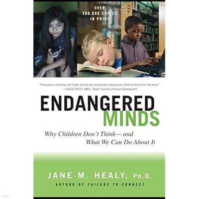 Endangered Minds: Why Children Don't Think And What We Can Do About It Paperback