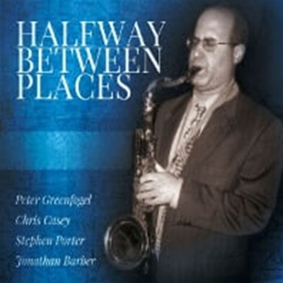 Peter Greenfogel, Chris Casey, Stephen Porter, Jonathan Barber / Halfway Between Places (Digipack/)