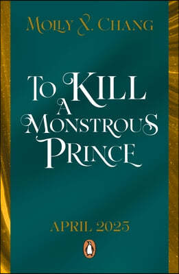 The To Kill a Monstrous Prince