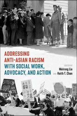 Addressing Anti-Asian Racism with Social Work Advocacy and Action