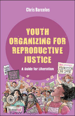 Youth Organizing for Reproductive Justice