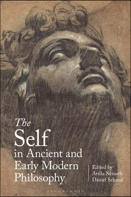 The Self in Ancient and Early Modern Philosophy