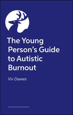 The Young Persons Guide to Autistic Burnout