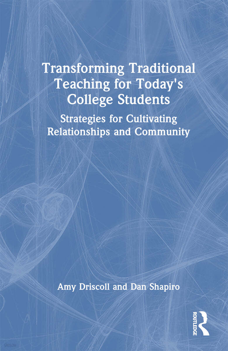 Transforming Traditional Teaching for Today&#39;s College Students