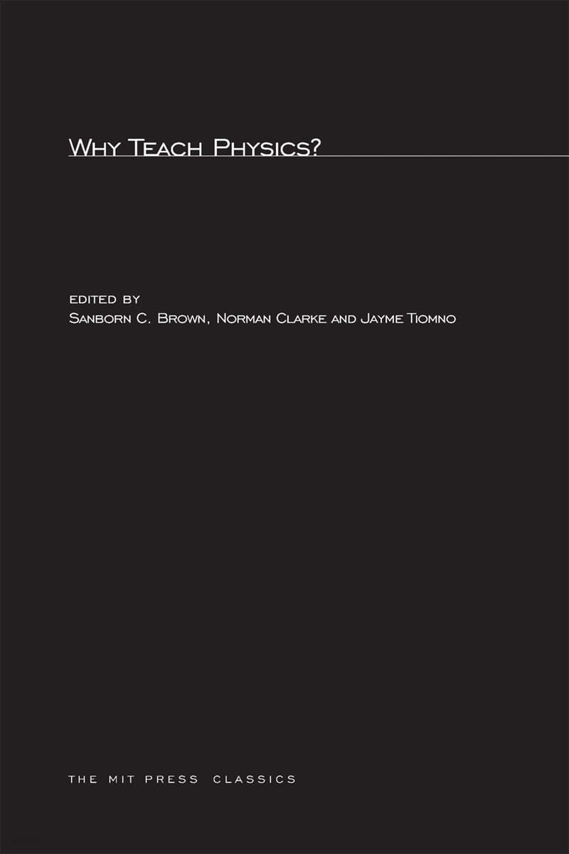 Why Teach Physics?: Based on Discussions at the International Conference on Physics in General Education, Rio de Janeiro, Brazil, 1963