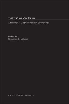 The Scanlon Plan: A Frontier in Labor-Management Cooperation