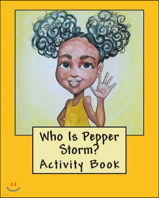 Who Is Pepper Storm? Activity Book