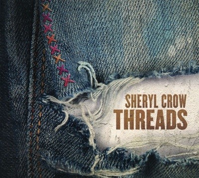 θ ũο - Sheryl Crow - Threads [E.U߸]