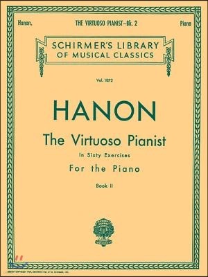 Virtuoso Pianist in 60 Exercises - Book 2: Schirmer Library of Classics Volume 1072 Piano Technique