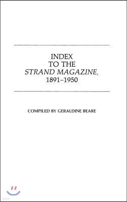 Index to the Strand Magazine, 1891-1950.