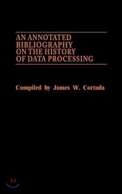 An Annotated Bibliography on the History of Data Processing