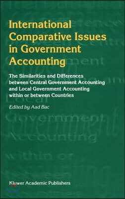 International Comparative Issues in Government Accounting: The Similarities and Differences Between Central Government Accounting and Local Government